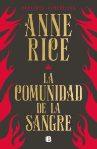 Title: La comunidad de la sangre: Una historia del príncipe Lestat / Blood Communion, Author: Anne Rice