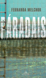 Title: Páradais (Paradise), Author: Fernanda Melchor