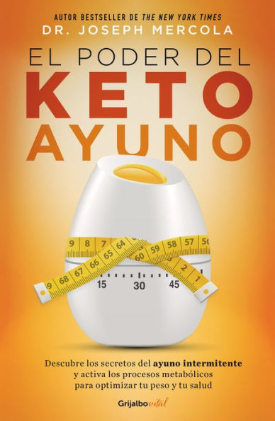 El poder del ketoayuno / Ketofast Rejuvenate: Your Health With a Step-by-Step Guide To Timing Ketogenic Meals