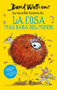 Free ebook and pdf downloads La increible historia de... la cosa mas rara del mundo / Fing English version DJVU 9786073190237 by David Walliams, Tony Ross