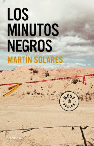 Title: Los minutos negros / The Black Minutes, Author: Martín Solares