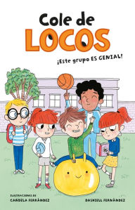 Title: Cole de locos: ¡Este grupo es genial! / This Class Is Cool!, Author: Dashiell Fenandez Pena