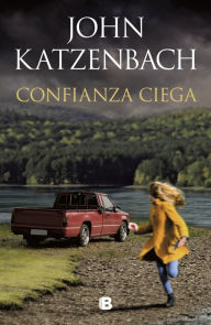 Title: Confianza ciega / Blind Trust, Author: John Katzenbach