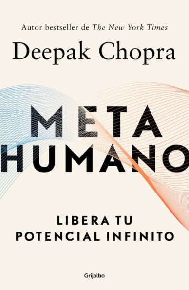 Metahumano: Libera tu potencial infinito / Metahuman : Unleashing Your Infinite Potential