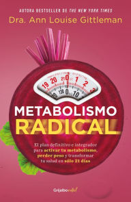 Title: Metabolismo Radical / Radical metabolism, Author: Ann Louise Gittleman PH.D.