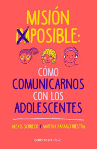 Free android ebooks download pdf Misión imposible: Cómo comunicarnos con los adolescentes / Mission Impossible: H ow to Communicate with Teenagers? by Alexis Schreck 9786073192002 (English literature)