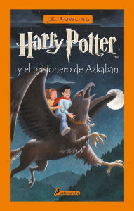 Title: Harry Potter y el prisionero de Azkaban / Harry Potter and the Prisoner of Azkaban, Author: J. K. Rowling