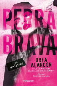 Title: Perra brava: (Edición 10° Aniversario), Author: Orfa Alarcón