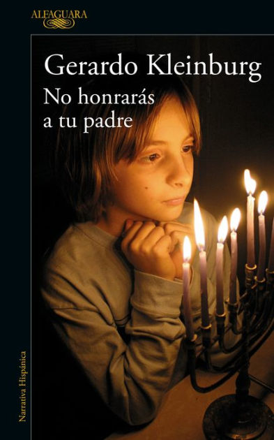 No honrarás a tu padre by Gerardo Kleinburg | eBook | Barnes & Noble®