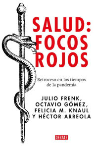 Title: Salud: Focos rojos: Retroceso en los tiempos de la pandemia, Author: Varios autores