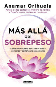 Title: Más allá del sobrepeso / Beyond the Excess Weight, Author: Anamar Orihuela
