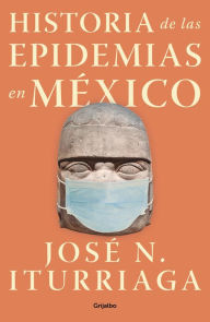 Title: Historia de las epidemias en México, Author: José N. Iturriaga