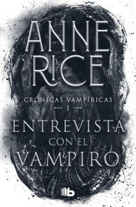 Title: Entrevista con el vampiro / Interview with the Vampire, Author: Anne Rice