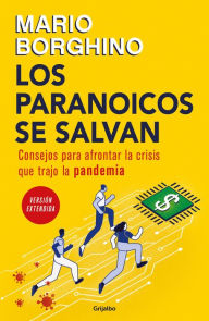 Title: Los paranoicos se salvan (Versión extendida): Consejos para afrontar la crisis que trajo la pandemia, Author: Mario Borghino