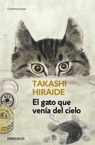 Title: El gato que venía del cielo / The Guest Cat, Author: Takashi Hiraide