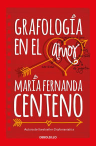 Title: Grafología en el amor / Graphology of Love, Author: Maria Fernanda Centeno
