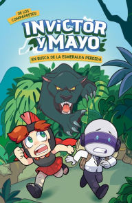 Title: Invictor y Mayo en busca de la esmeralda perdida / Invictor and Mayo in Search of the Lost Emerald, Author: Invictor