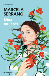 Title: Diez mujeres / Ten Women, Author: Marcela Serrano