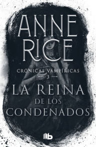 Title: La reina de los condenados / The Queen of the Damned, Author: Anne Rice