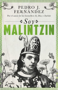 Title: Soy Malintzin / I Am Malintzin, Author: Pedro J. Fernández