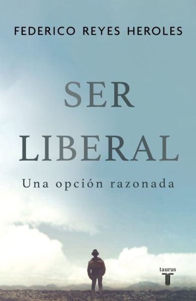 Ser liberal: Una opción razonada