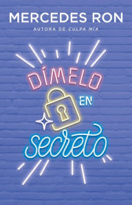 Title: Dímelo en secreto / Tell Me Secretly, Author: Mercedes Ron