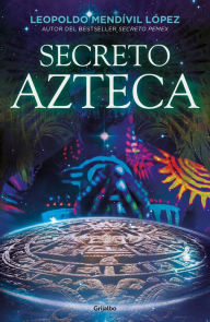 Title: Secreto Azteca / Aztec Secret, Author: Leopoldo Mendívil López