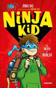 Title: De nerd a ninja: Ninja Kid 1 (From Nerd to Ninja), Author: Anh Do