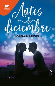 Title: Antes de diciembre / Before December, Author: Joana Marcús
