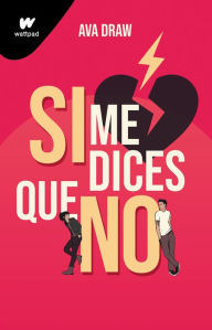 Free books download pdf format Si me dices que no / If You Say No by AVA DRAW, AVA DRAW in English PDF RTF ePub