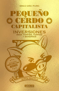 Title: Pequeño Cerdo Capitalista. Inversiones/ Small Capitalist Pig. Investments, Author: Sofía Macías