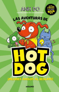 Title: Las aventuras de Hot Dog. ¡Mejores amigos al rescate! / Hotdog!, Author: Anh Do