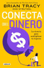 Conecta con el dinero/ The Science of Money: How to Increase Your Income and Become Wealthy