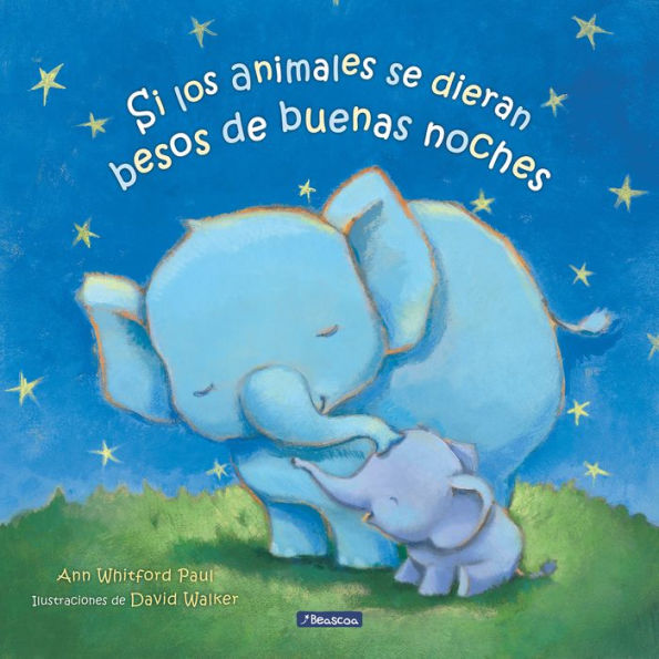 Si los animales se dieran besos de buenas noches / If Animals Kissed Good Night