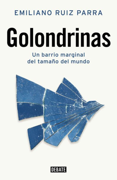 Golondrinas: Un barrio marginal del tamaño del mundo