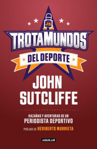 Title: Trotamundos del deporte / Sport Globetrotters, Author: John Sutcliffe