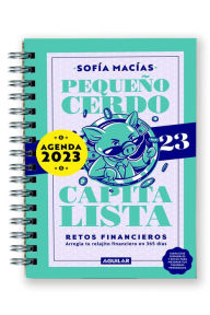 Title: Libro Agenda Pequeño cerdo capitalista. Retos financieros 2023 / Small Capitalis t Pig 2023 Pl anner. Financial Challenges 2023, Author: Sofía Macías