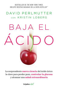 Download english books pdf Baja el ácido: La sorprendente nueva ciencia del ácido úrico / Drop Acid: The S urprising New Science of Uric Acid DJVU by David Perlmutter, Kristin Loberg