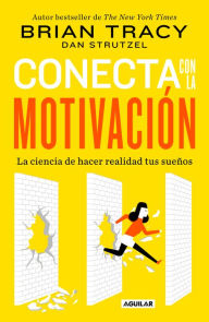 Download free epub books for ipad Conecta con la motivación: La ciencia de hacer realidad tus sueños