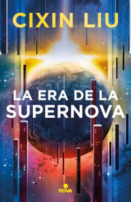 Title: La era de la supernova / Supernova Era, Author: Cixin Liu
