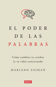 Downloading ebooks free El poder de las palabras / The Power of Words. How to Change Your Brain (and You r Life) Conversing 9786073821414 MOBI PDF PDB