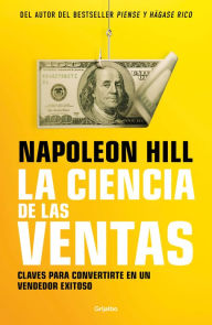 Title: La ciencia de las ventas: Claves para convertirte en un vendedor exitoso, Author: Napoleon Hill