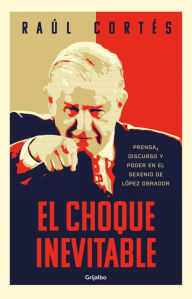 Title: El choque inevitable / Ineludible Clash, Author: RAÚL CORTÉS