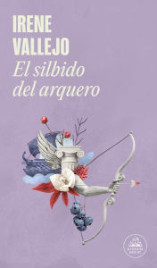 Title: El silbido del arquero, Author: Irene Vallejo