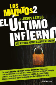 Title: El último infierno: Más historias negras desde Puente Grande / The Last Hell. Th e Damned 2, Author: J. Jesús Lemus