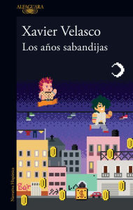 Title: Los años sabandijas, Author: Xavier Velasco