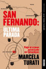 San Fernando: última parada: Viaje al crimen autorizado en Tamaulipas