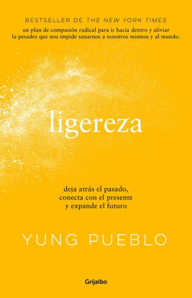 Ligereza: Deja atrás el pasado, conecta con presente y expande futuro / Lighter. Let Go of the Past, Connect with Present, and Expand Future
