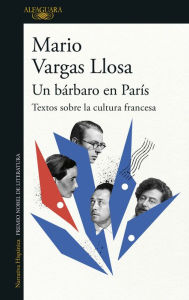 Download free books for iphone 3gs Un bárbaro en París: Textos sobre la cultura francesa / A Barbarian in Paris. Wr itings about French Culture PDB RTF ePub by Mario Vargas Llosa in English 9786073826211