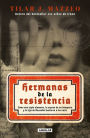 Hermanas de la resistencia / Sisters In Resistance: How a German Spy, a Banker's Wife, and Mussolini's Daughter Outwitted the Nazis